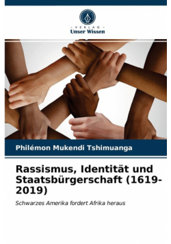 Rassismus, Identität und Staatsbürgerschaft (1619-2019)