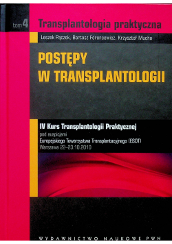 Transplantologia praktyczna t.4 Postępy w transplantologii