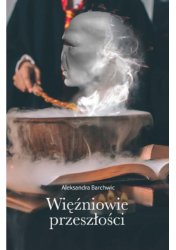 Więźniowie przeszłości