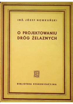 O projektowaniu dróg żelaznych 1950 r.