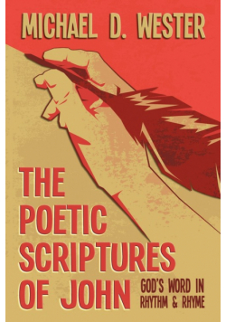 The Poetic Scriptures of John