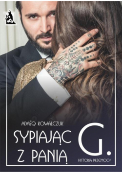 Sypiajac z Panią G. Historia przemocy