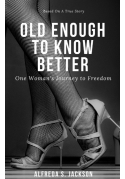 Old Enough To Know Better
