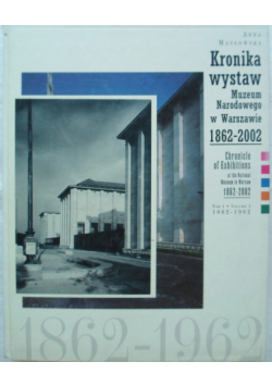 Kronika wystaw Muzeum Narodowego w Warszawie 1862 2002 tom I