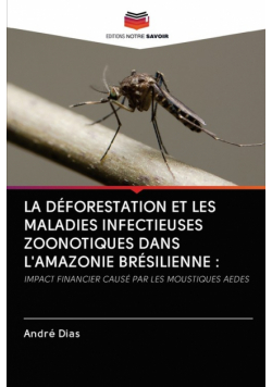 La Déforestation Et Les Maladies Infectieuses Zoonotiques Dans L'amazonie Brésilienne