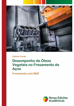 Desempenho de Óleos Vegetais no Fresamento de Aços