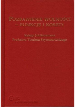 Pozbawienie wolności - funkcje i koszty