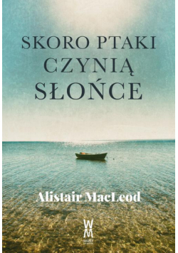 Skoro ptaki czynią słońce