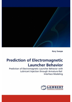 Prediction of Electromagnetic Launcher Behavior