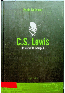 C.S. Lewis Od Narnii do Ewangelii
