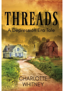 THREADS  A Depression Era Tale