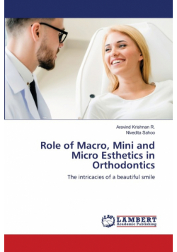 Role of Macro, Mini and Micro Esthetics in Orthodontics