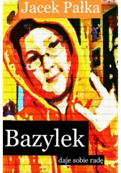 Bazylek daje sobie radę