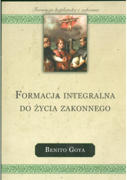 Formacja integralna do życia zakonnego Goya