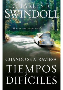 Cuando Se Atraviesa Tiempos Dificiles
