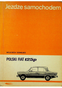 Jeżdżę samochodem Polski Fiat 125p