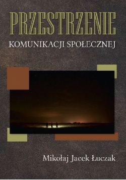 Przestrzenie komunikacji społecznej