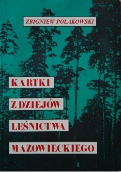 Kartki z dziejów leśnictwa mazowieckiego