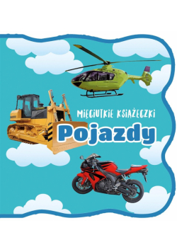 Mięciutkie Książeczki. Pojazdy