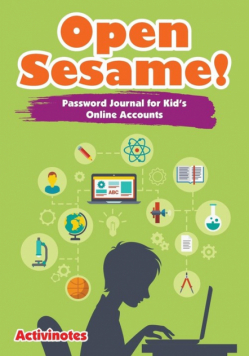 Open Sesame! Password Journal for Kid's Online Accounts