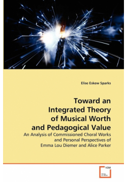 Toward an Integrated Theory of Musical Worth and Pedagogical Value