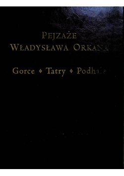 Pejzaże Władysława Orkana