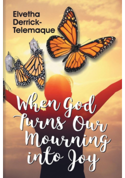 When God Turns Our Mourning into Joy