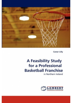 A Feasibility Study  for a Professional  Basketball Franchise