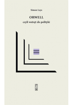 Orwell czyli wstręt do polityki