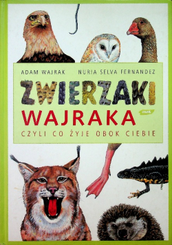 Adam Wajrak - Zwierzaki Wajraka