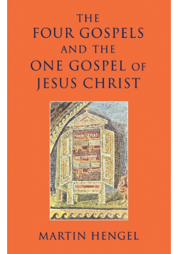 The Four Gospels and the One Gospel of Jesus Christ