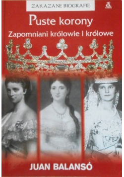 Puste korony Zapomniani królowie i królowe