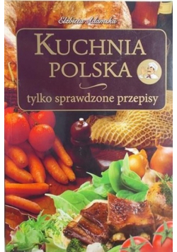 Kuchnia polska tylko sprawdzone przepisy