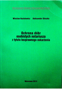 Ochrona dóbr osobistych notariusza z tytułu bezprawnego oskarżenia