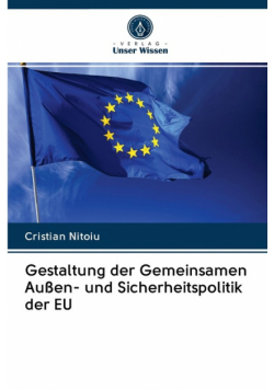 Gestaltung der Gemeinsamen Außen- und Sicherheitspolitik der EU
