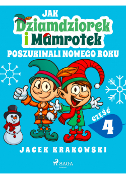 Jak Dziamdziorek i Mamrotek poszukiwali Nowego Roku