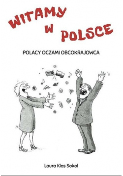 Witamy w Polsce Polacy oczami obcokrajowca