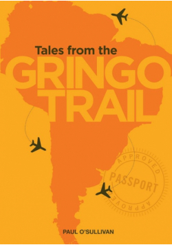 Tales from the Gringo Trail