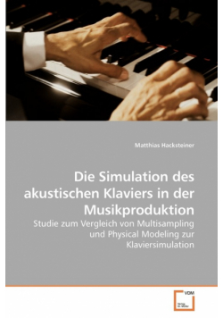 Die Simulation des akustischen Klaviers in der Musikproduktion