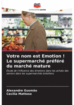 Votre nom est Emotion ! Le supermarché préféré du marché mature