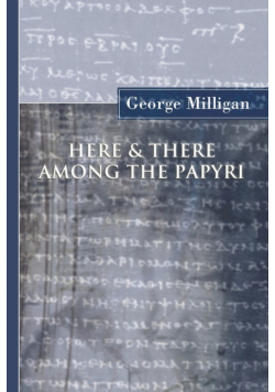 Here and There Among the Papyri