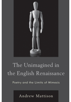 The Unimagined in the English Renaissance