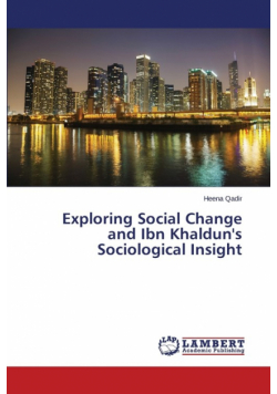 Exploring Social Change and Ibn Khaldun's Sociological Insight