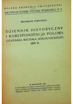 Dziennik historyczny i korespondencja polowa generała Michała Sokolnickiego 1809r / 1932r