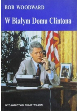 W Białym Domu Clintona