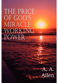 The Price of God's Miracle Working Power