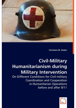 Civil Military Humanitarianism during Military Intervention