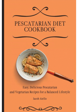 Pescatarian Diet Cookbook