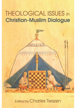 Theological Issues in Christian-Muslim Dialogue