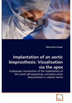 Implantation of an aortic bioprosthesis